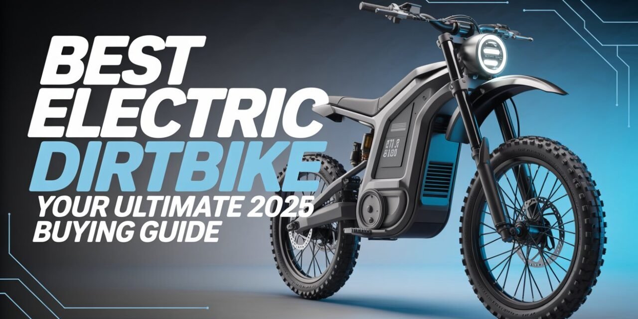 Best Electric Dirtbike: Your Ultimate 2024 Buying Guide